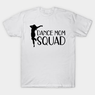 Dance Mom Squad T-Shirt